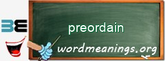WordMeaning blackboard for preordain